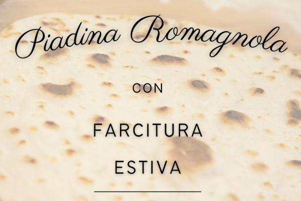 Ricetta Estiva: piadina romagnola con ingredienti freschi e saporiti
